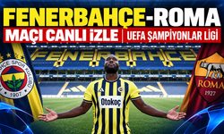 Fenerbahçe-Roma MAÇI CANLI İZLE | UEFA Şampiyonlar Ligi