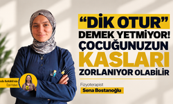 “Dik otur” demek yetmiyor! Çocuğunuzun kasları zorlanıyor olabilir