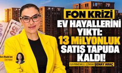 Fon krizi ev hayallerini yıktı: 13 milyonluk satış tapuda kaldı!