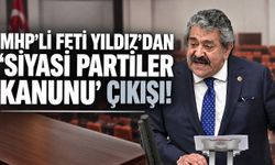 MHP'li Feti Yıldız'dan 'siyasi partiler kanunu' çıkışı!