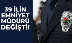 39 ilin emniyet müdürü değişti! Karar Resmi Gazete'de yayımlandı