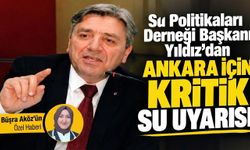 Su Politikaları Derneği Başkanı Yıldız’dan Ankara için kritik su uyarısı