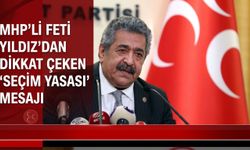 MHP'li Feti Yıldız’dan seçim yasası mesajı: "Geniş mutabakatla yapılacak"