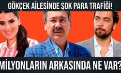 Gökçek ailesinde şok para trafiği! Milyonların arkasında ne var?