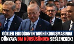 Gözler Erdoğan’ın tarihi konuşmasında: Dünyaya BM kürsüsünden seslenecek