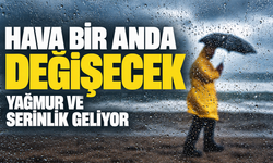 Hava bir anda değişecek: Yağmur ve serinlik geliyor