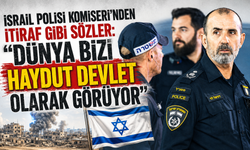 İsrail Polisi Komiseri’nden itiraf gibi sözler: "Dünya bizi haydut devlet olarak görüyor"
