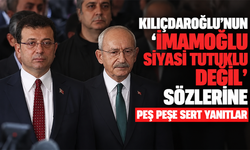 Kılıçdaroğlu’nun 'İmamoğlu siyasi tutuklu değil' sözlerine peş peşe sert yanıtlar