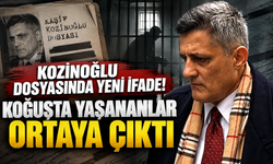 Kozinoğlu dosyasında yeni ifade! Koğuşta yaşananlar ortaya çıktı