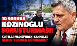 10 soruda Kozinoğlu soruşturması! Kurtlar Vadisi’ndeki sahneler neden yeniden gündemde?