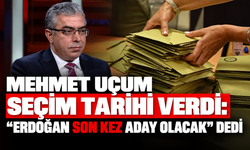Mehmet Uçum seçim tarihi verdi: "Erdoğan son kez aday olacak" dedi