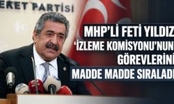 MHP'li Feti Yıldız İzleme Komisyonu'nun görevlerini madde madde sıralayarak duyurdu