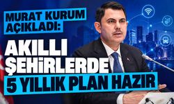 Murat Kurum açıkladı: Akıllı şehirlerde 5 yıllık plan hazır