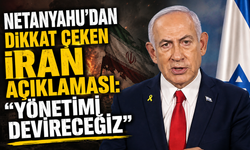 Netanyahu’dan dikkat çeken İran açıklaması: “Yönetimi devireceğiz”