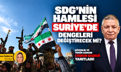 SDG’nin hamlesi Suriye’de dengeleri değiştirecek mi? Güvenlik ve Terör Uzmanı Coşkun Başbuğ yanıtladı!