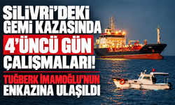 Silivri’deki gemi kazasında 4’üncü gün çalışmaları! Tuğberk İmamoğlu'nun enkazına ulaşıldı