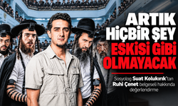 Artık hiçbir şey eskisi gibi olmayacak