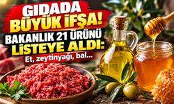Gıdada büyük ifşa! Bakanlık 21 ürünü listeye aldı: Et, zeytinyağı, bal...