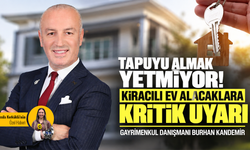 Tapuyu almak yetmiyor! Kiracılı ev alacaklara kritik uyarı