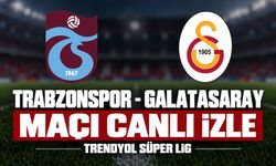 Trabzonspor-Galatasaray MAÇI CANLI İZLE | Trendyol Süper Lig
