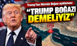 Trump’tan Hürmüz Boğazı açıklaması: “Trump Boğazı demeliyiz”
