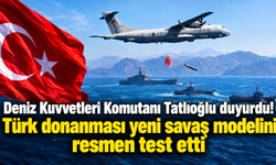 Deniz Kuvvetleri Komutanı Tatlıoğlu duyurdu! Türk donanması yeni savaş modelini resmen test etti