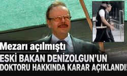 Eski Bakan Denizolgun'un doktoru tutuklandı!