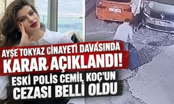 Ayşe Tokyaz cinayeti davasında karar açıklandı! Eski polis Cemil Koç'un cezası belli oldu