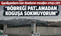 Gardiyanların kan donduran mesajları ortaya çıktı: İsrail cezaevinde işkence skandalı!
