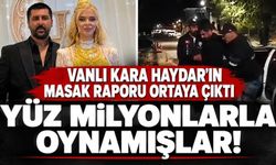 'Vanlı Kara Haydar'ın' MASAK raporu ortaya çıktı! Yüz milyonlarla oynamışlar