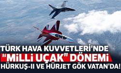 Türk Hava Kuvvetlerinde "milli uçak" dönemi! HÜRKUŞ-II ve HÜRJET gökyüzünde...