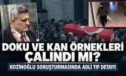 Doku ve kan örnekleri çalındı mı? Kozinoğlu soruşturmasında Adli Tıp detayı!
