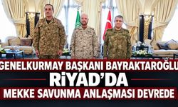 Mekke Anlaşması'nda kritik toplantı! Genelkurmay Başkanı Bayraktaroğlu Riyad'da
