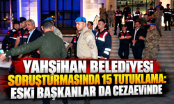 Yahşihan Belediyesi soruşturmasında 15 tutuklama: Eski başkanlar da cezaevinde