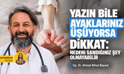 Yazın bile ayaklarınız üşüyorsa dikkat: Nedeni sandığınız şey olmayabilir