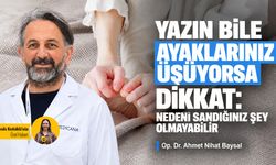 Yazın bile ayaklarınız üşüyorsa dikkat: Nedeni sandığınız şey olmayabilir