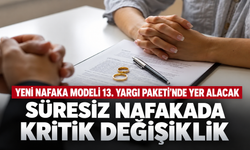 Nafaka düzenlemesi 13. Yargı Paketi'nde! Süresiz nafakada kritik değişiklik
