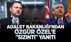 Adalet Bakanlığı'ndan Özgür Özel'e "sızıntı" yanıtı geldi
