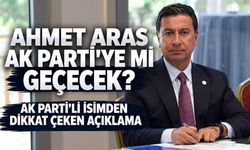 Ahmet Aras AK Parti'ye mi geçecek? AK Parti'li Kadem Mete'den dikkat çeken mesaj