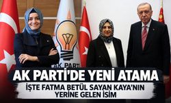 AK Parti'de Fatma Betül Sayan Kaya'nın yerine atanan isim belli oldu