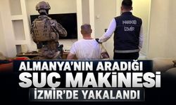 Almanya'nın aradığı suç makinesi İzmir'de yakalandı!