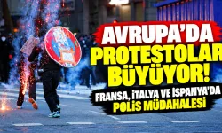 Avrupa’da protestolar büyüyor! Fransa, İtalya ve İspanya’da polis müdahalesi