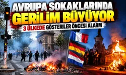 Avrupa sokaklarında gerilim büyüyor: 3 ülkede gösteriler öncesi alarm