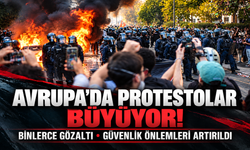 Avrupa’da protestolar büyüyor! Binlerce gözaltı: Güvenlik önlemleri artırıldı