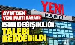 AYM’den YENİ Parti kararı: İsim değişikliği talebi reddedildi