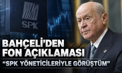 Bahçeli'den fon açıklaması: "SPK yöneticileriyle görüştüm"