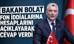 Bakan Bolat kendisine yönelik fon iddialarına hesaplarını açıklayarak cevap verdi: "Mesnetsiz, koskoca bir yalan"