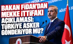Bakan Fidan'dan Mekke Anlaşması açıklaması: Türkiye asker gönderecek mi?