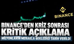 Binance’ten kriz sonrası kritik açıklama! Milyonların merakla beklediği tarih verildi