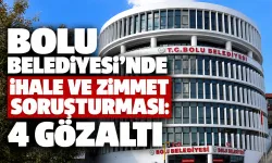 Bolu Belediyesi’nde ihale ve zimmet soruşturması: 4 şüpheli gözaltına alındı